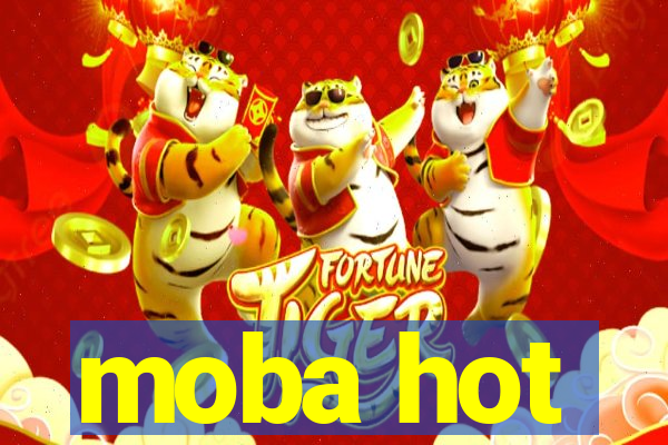 moba hot